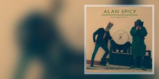 Alan Spicy – Frammenti