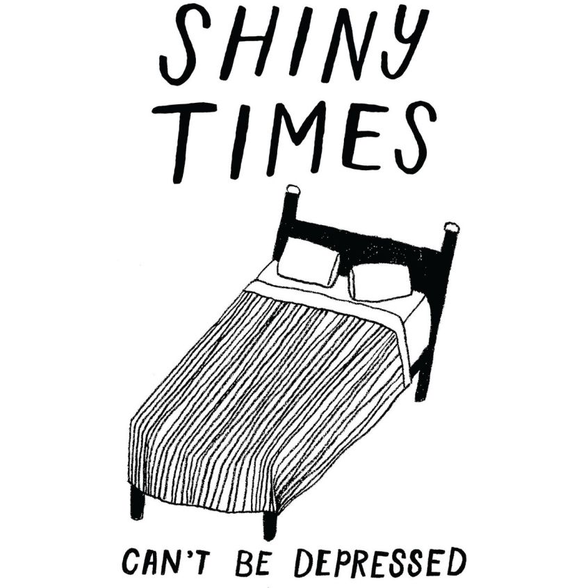 ALBUM: Shiny Times – Can’t Be Depressed