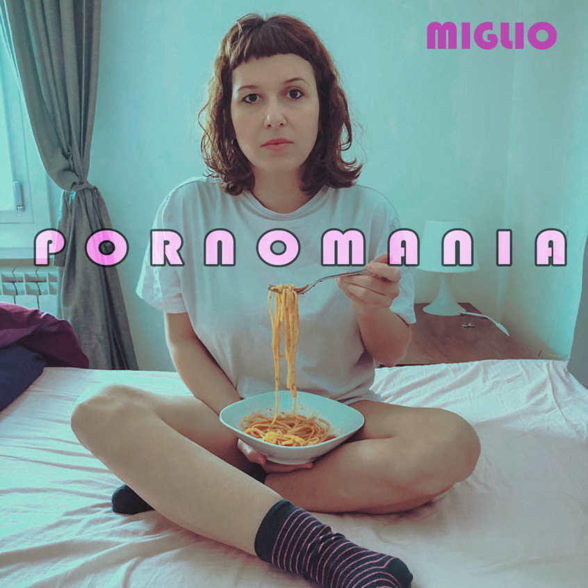 TRACK: Miglio – Pornomania