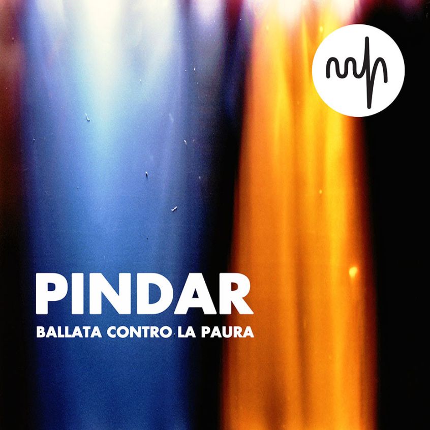 TRACK: Pindar – Ballata contro la paura