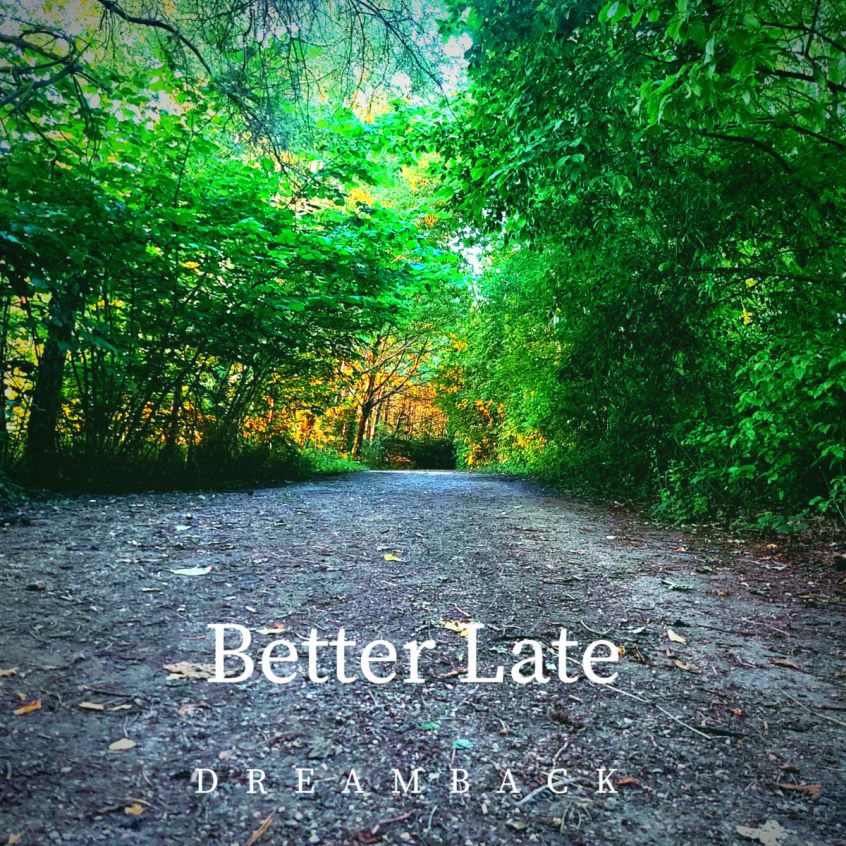 EP: Dreamback – Better Late