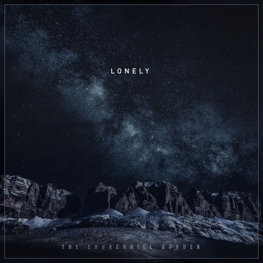 Ascolta “Lonely” il nuovo brano dei the churchhill garden