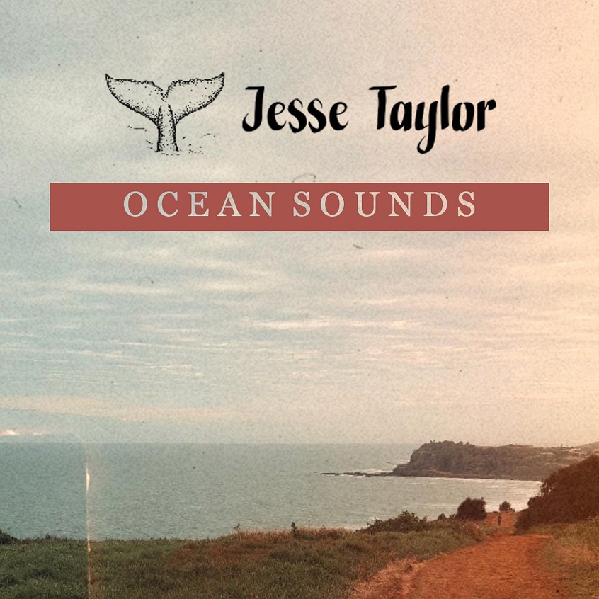 TRACK: Jesse Taylor – Ocean Sounds