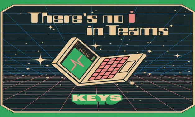 TRACK: Keys – There’s No I In Teams