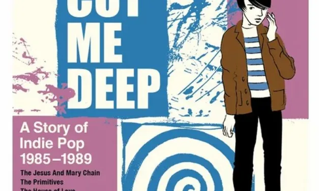 Cut Me Deep “A Story Of Indie Pop 1985-1989” – La TOP 10 Brani